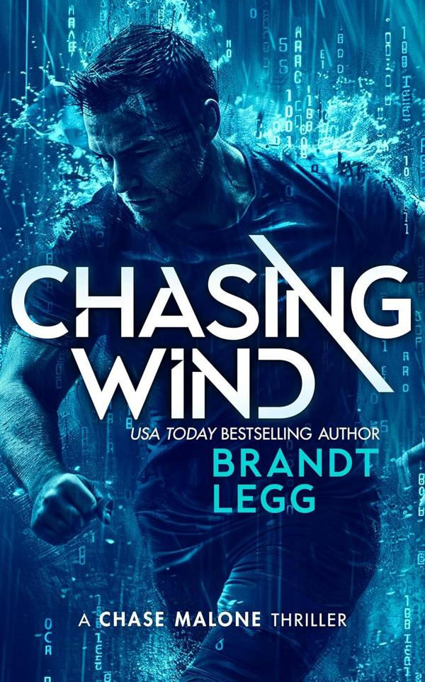 Chase Malone Thrillers Series 3 Books Collection Set by Brandt Legg (Chasing Fire, Chasing Wind, Chasing Life)