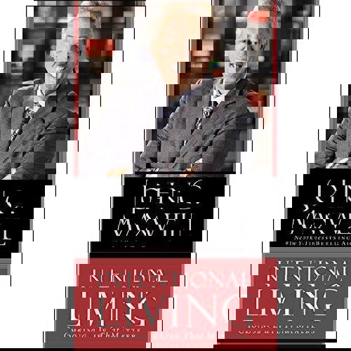 Intentional Living: Choosing a Life That Matters by John C Maxwell