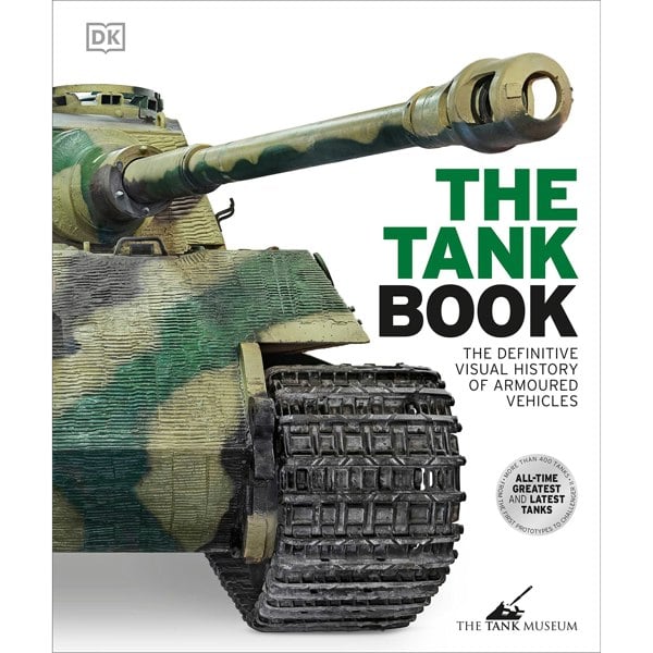 The Tank Book: The Definitive Visual History of Armoured Vehicles (Definitive Transport Guides)