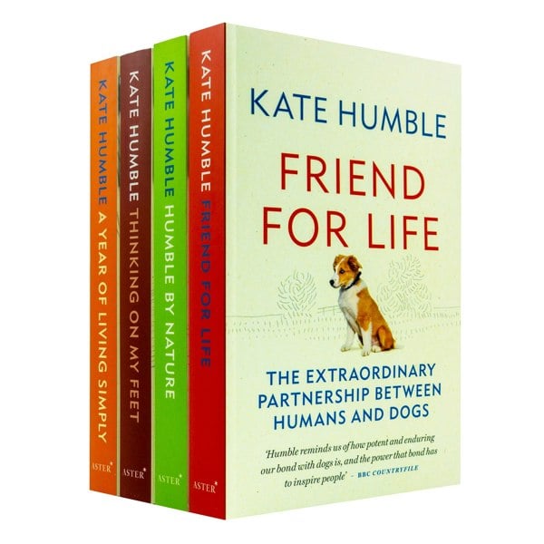 Kate Humble 4 Books Friend for Life, Thinking on my Feet, Humble by Nature, A Year of Living Simply