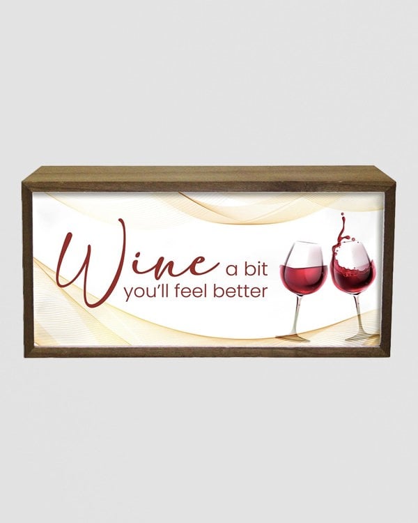 LED Light Box - Wine A Bit, Feel Better Sign for Home Bars