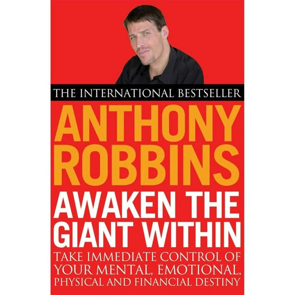 Awaken The Giant Within: How to Take Immediate Control of Your Mental, Emotional, Physical and ...