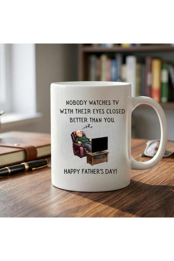 Dyzi Funny Dad Mug Nobody Watches TV With Their Eyes Closed Ceramic Cup