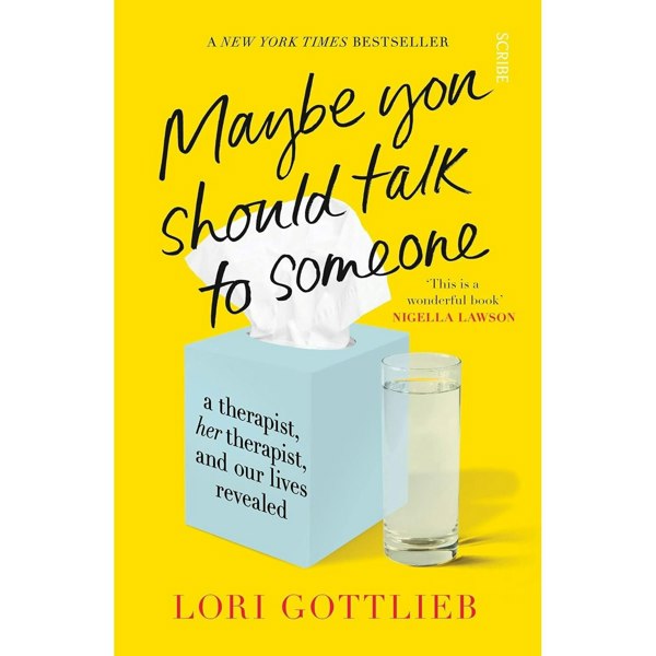 Maybe You Should Talk to Someone: the heartfelt, funny memoir by Lori Gottlieb