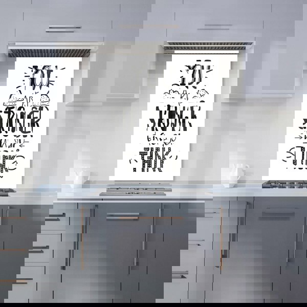 Warren Reed - Designer You Are Stronger Than You Think Kitchen Splashback
