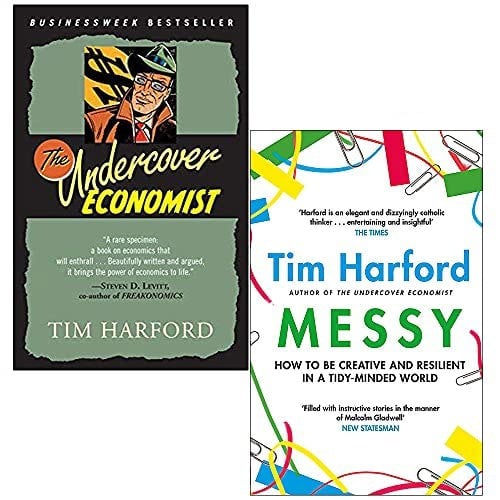 The Undercover Economist & Messy How to Be Creative and Resilient in a Tidy-Minded World Tim Harford