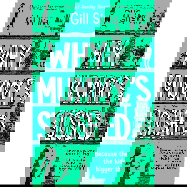 Gill Sims 4 Books Why Mummy Drinks, Why Mummy Swears, Why Mummy Does not Give a, Why Mummys Sloshed