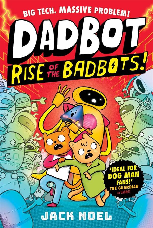 DadBot Series 2 Books Collection Set by Jack Noel (DadBot, Rise of the Badbots!)
