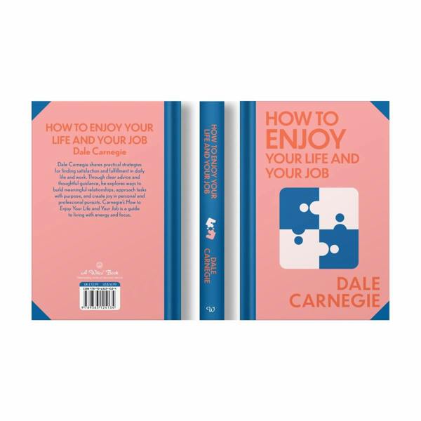 How To Enjoy Your Life And Your Job by Dale Carnegie (Deluxe Hardback Sprayed Edge Edition)
