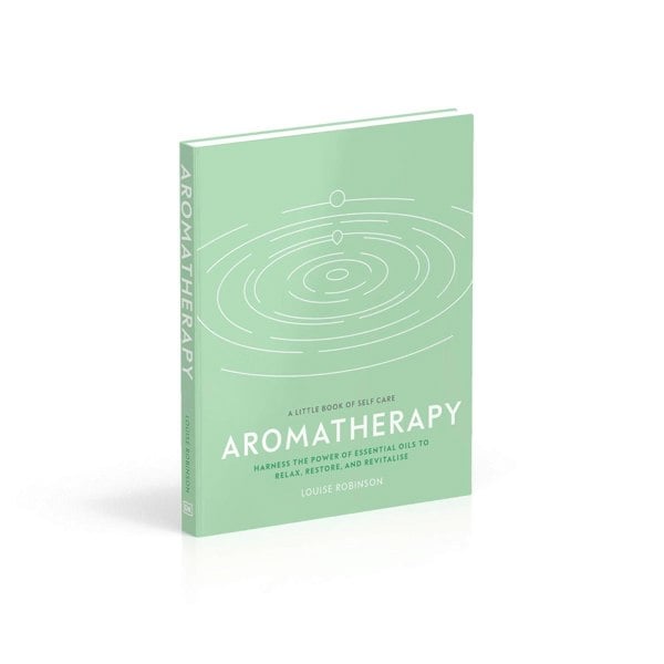 Aromatherapy: Harness the Power of Essential Oils to Relax, Restore, and Revitalise