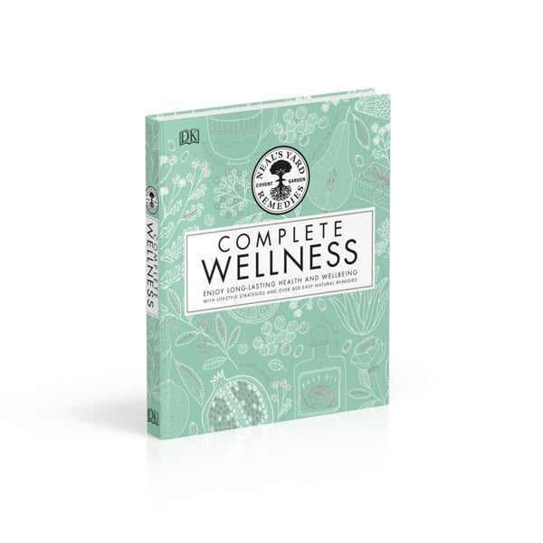 Neal's Yard Remedies Complete Wellness: Enjoy Long-lasting Health and Wellbeing