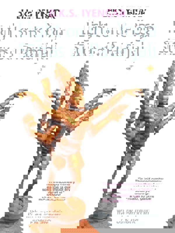 B.K.S Iyengar Light on the Yoga Sutras of Patanjali