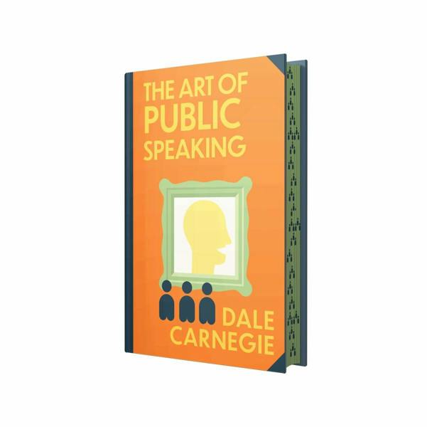 The Art Of Public Speaking by Dale Carnegie (Deluxe Hardback Sprayed Edge Edition)