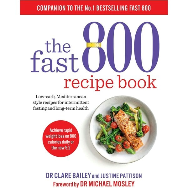 The Fast 800 Recipe Book: Low-carb, Mediterranean style recipes