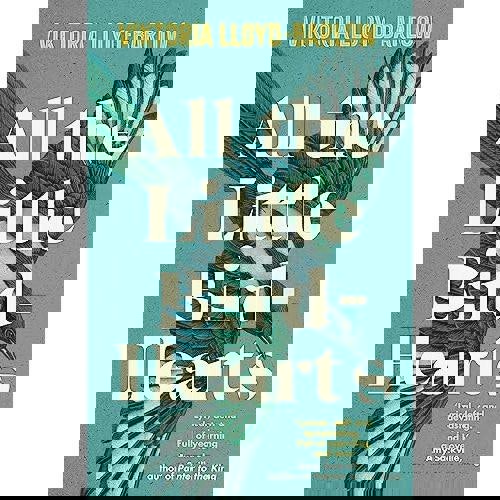 All the Little Bird-Hearts: Viktoria Lloyd-Barlow: Longlisted for the Booker Prize 2023