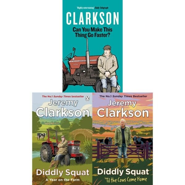Jeremy Clarkson Collection 3 Books Set Diddly Squat: Til The Cows Come Home, Can You Make This Thing Go Faster?