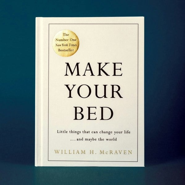 Make Your Bed: Feel grounded and think positive in 10 simple steps by Admiral William H. McRaven