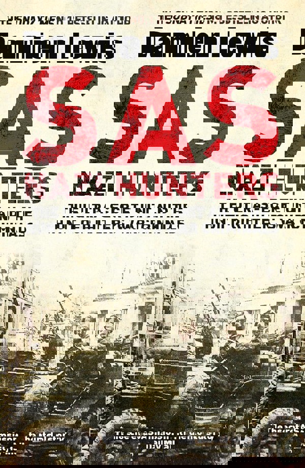 Damien Lewis 3 Books Collection Set (The Ministry of Ungentlemanly Warfare, SAS Ghost Patrol, SAS Nazi Hunters)