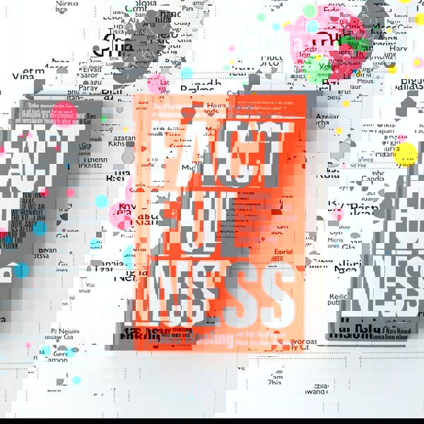 Factfulness: Ten Reasons We're Wrong About The World And Why Things Are Better Than You Think