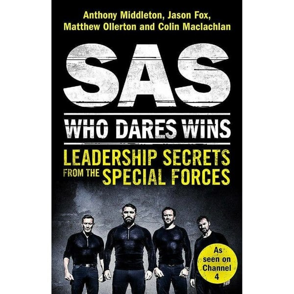 SAS: Who Dares Wins : Leadership Secrets from the Special Forces