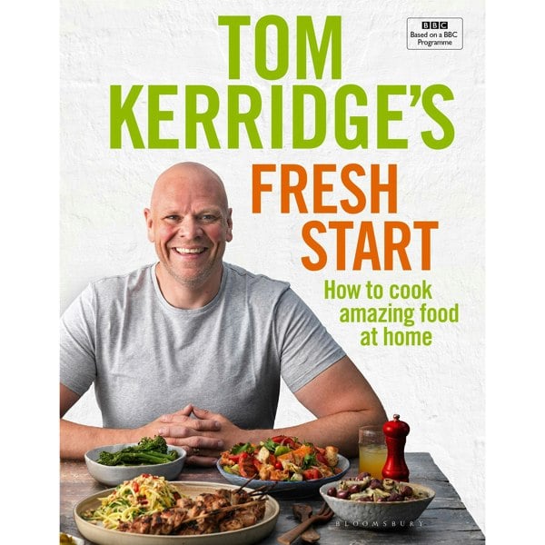 Tom Kerridge's Fresh Start: Eat Well Every Day