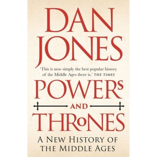 ltd Dan Jones Collection 3 Books Set (The Templars, Crusaders & Powers and Thrones)