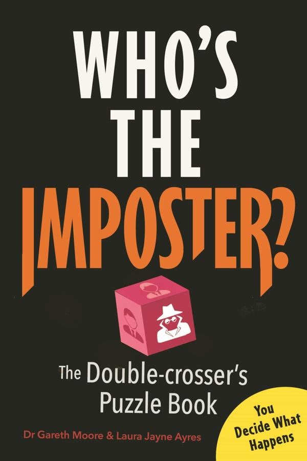 Who's the Imposter?: The Double-crosser's Puzzle Book by Gareth Moore, Laura Jayne Ayres