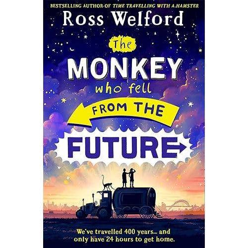 The Monkey Who Fell From the Future Book by Ross Welford – Futuristic Adventure Story for Children Age 9+