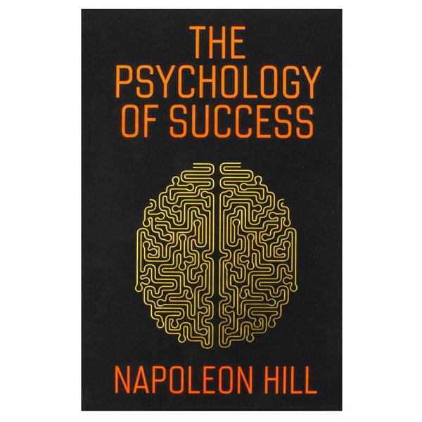 Hardback - The Psychology of Success: includes Bestsellers Think and Grow Rich and The Law of Success by Napoleon Hill -Training the Mind