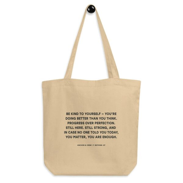 Anchor & Crew 07 You Are Enough x Mental Health EDITIONS Recycled Cotton Tote Bag