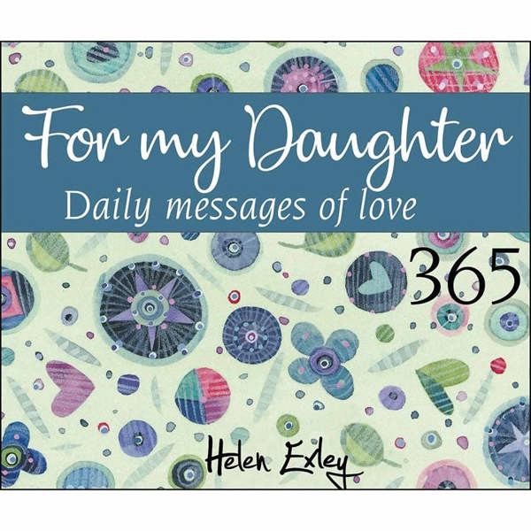 Helen Exley, For My Daughter, 365 Daily Messages of Love Perpetual Calendar, Perpetual Calendars and Diaries, Day To View, Family, Gift