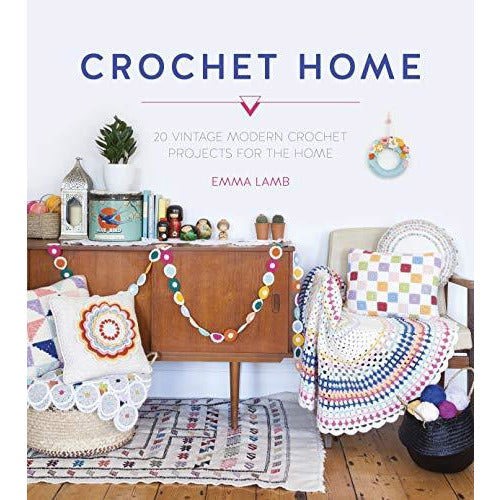Crochet Home - 20 vintage modern crochet projects for the home