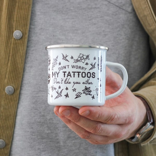 ThatsNiceThat My Tattoos Don't Like You Enamel Mug Gift