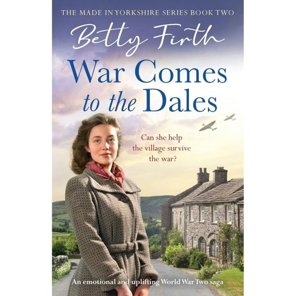 Made In Yorkshire Series 3 Books Set by Betty Firth (A New Home in the Dales, War Comes to the Dales, A Wartime Wedding in the Dales)