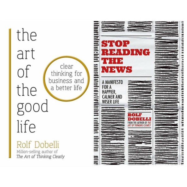 Hodder & Stoughton The Art of the Good Life and Stop Reading the News Collection by Rolf Dobelli