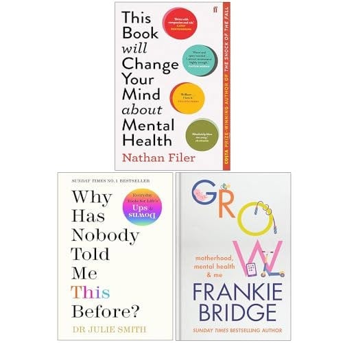 This Book Will Change Your Mind About Mental Health, Why Has Nobody Told Me This Before? and Grow 3 Books Collection Set