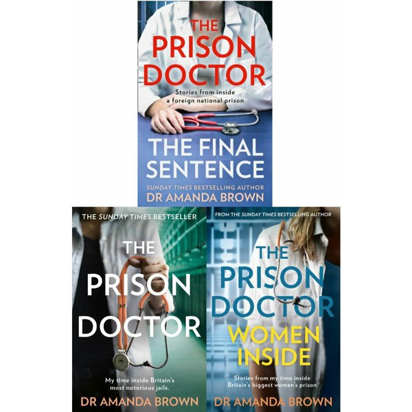 Dr Amanda Brown The Prison Doctor 3 Books Set The Final Sentence, Women Inside, The Prison Doctor