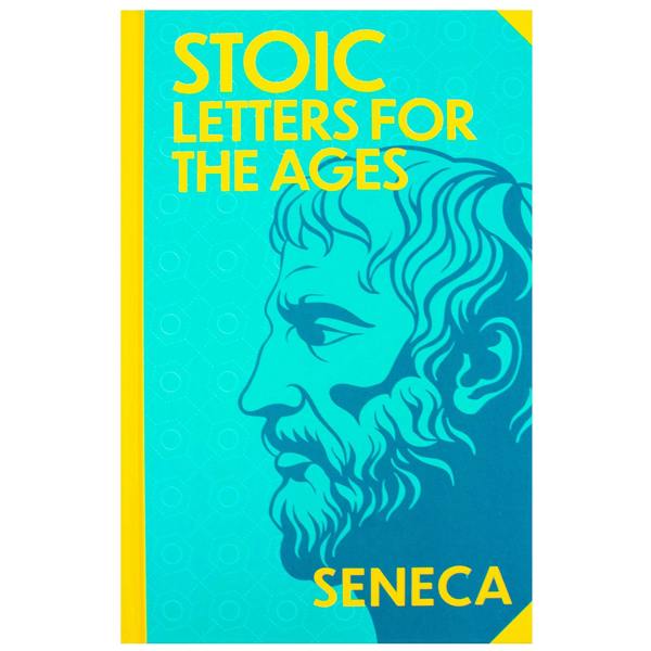 Stoic Letters for Ages by Seneca (Deluxe Hardback Sprayed Edge Edition)