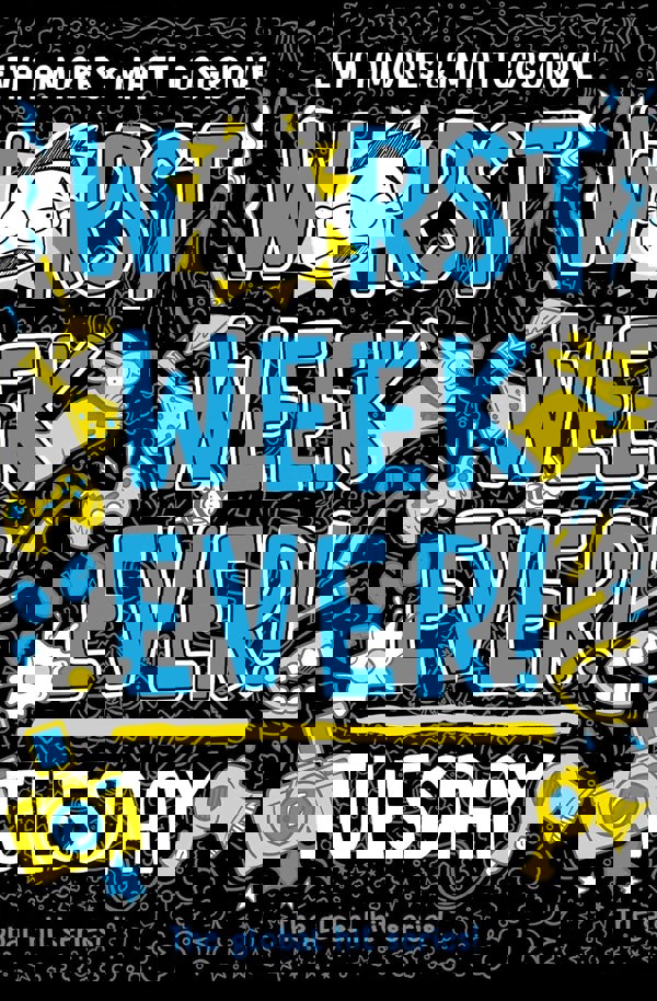 Worst Week Ever! Series 4 Books Collection Set (Monday, Tuesday, Wednesday, Thursday)