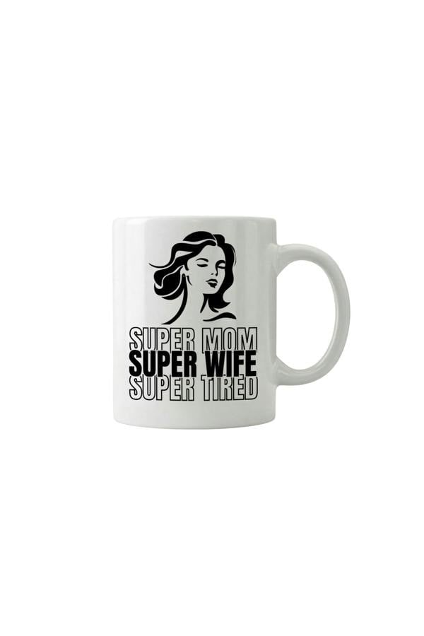 Dyzi Super Mom Super Wife Super Tired Quote Ceramic Coffee Mug White