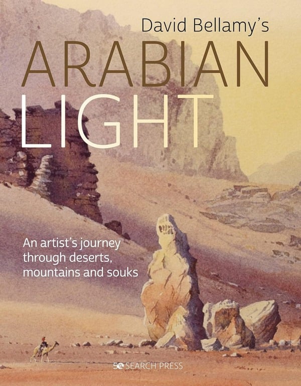 David Arabian Light : An Artist's Journey Through Deserts, Mountains and Souks