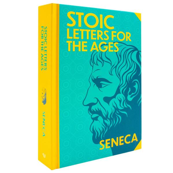Stoic Letters for Ages by Seneca (Deluxe Hardback Sprayed Edge Edition)