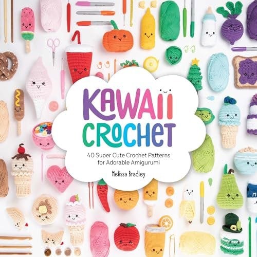 Kawaii Crochet: 40 super cute crochet patterns for adorable amigurumi (Paperback Book)