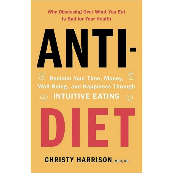 Just Eat It & Anti Diet 2 Book Set - How Intuitive Eating Can Help You Reclaim Your Time Money