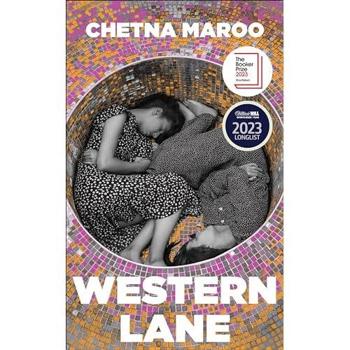 Western Lane: Shortlisted For The Booker Prize 2023 by Chetna Maroo