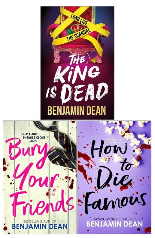 Benjamin Dean 3 Books Collection Set (The King is Dead, Bury Your Friends, How To Die Famous)