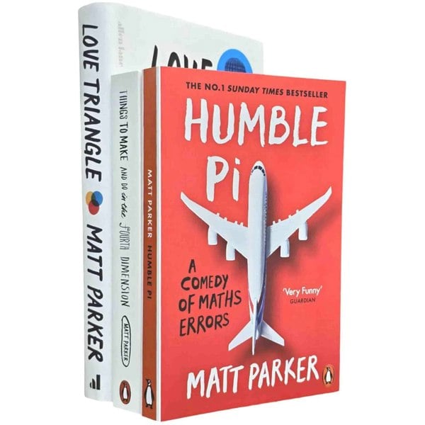 Matt Parker 3 Book Set Things to Make and Do in the Fourth Dimension, Humble Pi and Love Triangle