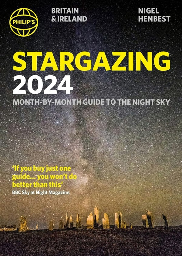 Philip's Stargazing 2024 Month-by-Month Guide to the Night Sky Britain & Ireland by Nigel Henbest