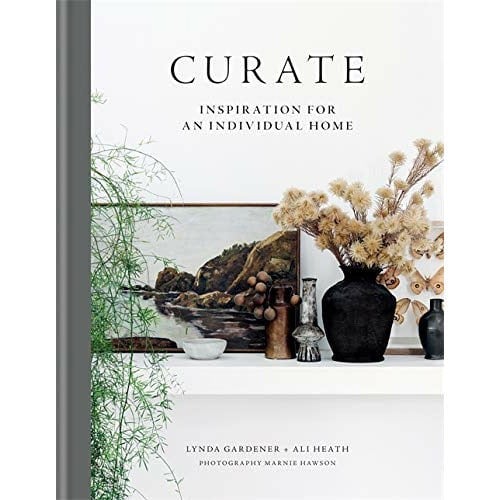 Curate: Inspiration for an Individual Home by Lynda Gardener