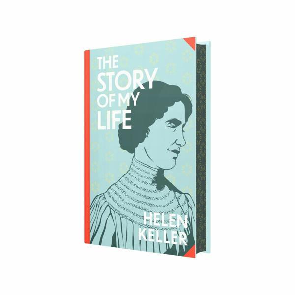 Story of My Life by Helen Keller (Deluxe Hardback Sprayed Edge Edition)